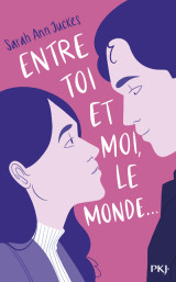 Entre toi et moi, le monde