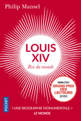 Louis xiv - roi du monde