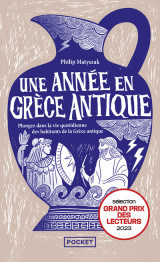 Une année en grèce antique - plongez dans la vie quotidienne des habitants de la grèce antique