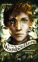 Woodwalkers - tome 01 la metamorphose de carag