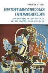 Dans les coulisses de la science - techniciens, petites mains et autres travailleurs invisibles