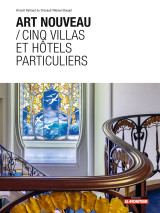 Art nouveau / cinq villas et hôtels particuliers