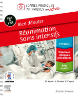 Bien débuter - réanimation-soins intensifs