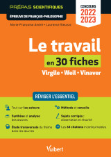 Le travail en 30 fiches - epreuve de français-philosophie - prépas scientifiques - concours 2022-2023