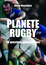 Planète rugby - 50 questions géopolitiques