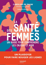 La santé des femmes un guide pour comprendre les enjeux et agir