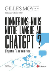 Donnerons-nous notre langue au chatgpt ?