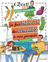 Dr good ! kids - j'épate mes parents - je fais manger des épinards à mes parents