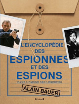 L'encyclopédie des espionnes et des espions - dans l'ombre des légendes