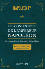 Les confessions de l'empereur napoléon : petit mémorial écrit de sa main à sainte-hélène