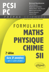 Formulaire pcsi/pc maths -physique-chimie - sii - 2e édition