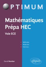 Mathématiques prépa hec - voie ece : méthodes, rédaction et exercices