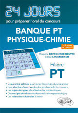 Physique-chimie 24 jours pour préparer l’oral du concours banque pt - filière pt - 2e édition actualisée