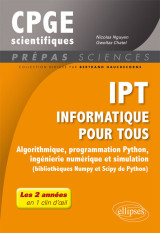 Ipt - informatique pour tous - algorithmique, programmation python, ingénierie numérique et simulation (bibliothèques numpy et scipy de python) - tout le programme de prépas scientifiques en 1 clin d'oeil