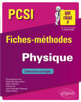 Physique pcsi - fiches-méthodes et exercices corrigés