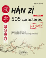 Hàn zì - 505 caractères chinois en fiches - 2e édition