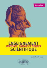 Enseignement scientifique : histoire, enjeux et débats - première