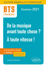 Bts français - culture générale et expression - 1. de la musique avant toute chose ? - 2. à toute vitesse ! - examen 2021