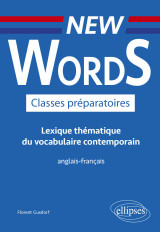 New words classes préparatoires. lexique thématique du vocabulaire contemporain anglais-français