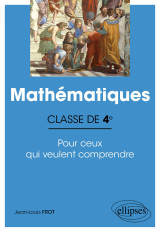 Mathématiques - classe de quatrième - pour ceux qui veulent comprendre