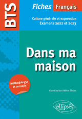 Bts français - culture générale et expression - dans ma maison - examens 2022 et 2023