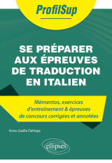 Se préparer aux épreuves de traduction en italien - mémentos, exercices et épreuves de concours