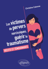 Les victimes de pervers narcissiques, guérir le traumatisme