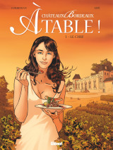 Châteaux bordeaux à table ! - tome 01