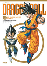 Dragon ball - le super livre - tome 01