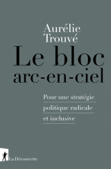 Le bloc arc-en-ciel - pour une stratégie politique radicale et inclusive