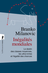 Inégalités mondiales - le destin des classes moyennes, les ultra-riches et l'égalité des chances