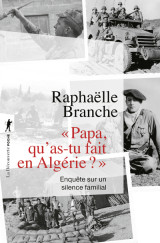 Papa, qu'as-tu fait en algérie ? - enquête sur un silence familial