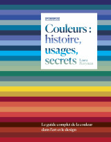 Couleurs : histoire, usages, secrets - le guide complet de l