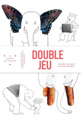 Double jeu - numéro 16 dessin-collages de tomi ungerer