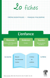 20 fiches - l'enfance - prépas scientifiques 2022 - rousseau : émile ou de l'éducation, soyinka : aké, les années d'enfance, andersen : contes