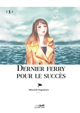 Dernier ferry pour le succes vol.1