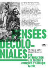 Pensées décoloniales - une introduction aux théories critiques d'amérique latine