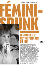 Féminispunk - le monde est notre terrain de jeu