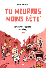 Tu mourras moins bete t01 la science c'est pas du cinema