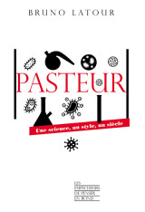 Pasteur - une science, un style, un siècle