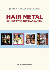 Hair metal - sunset strip extravaganza!