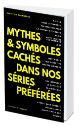 Mythes &amp; symboles cachés dans nos séries préférées