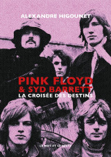 Pink floyd & syd barrett - la croisée des destins