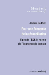 Pour une économie de la réconciliation - faire de l'ess la norme de l'économie de demain