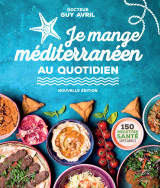 Je mange méditerranéen au quotidien - nouvelle édition