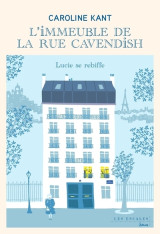 L'immeuble de la rue cavendish - tome 3 lucie se rebiffe