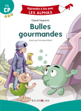 Bulles gourmandes - nouvelle edition fin cp