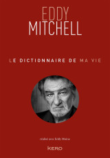 Le dictionnaire de ma vie - eddy mitchell