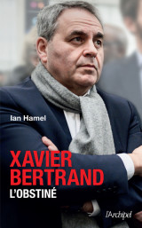 Xavier bertrand, l'obstiné