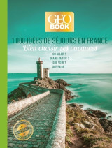 Geobook - 1000 idées de séjours en france - edition collector